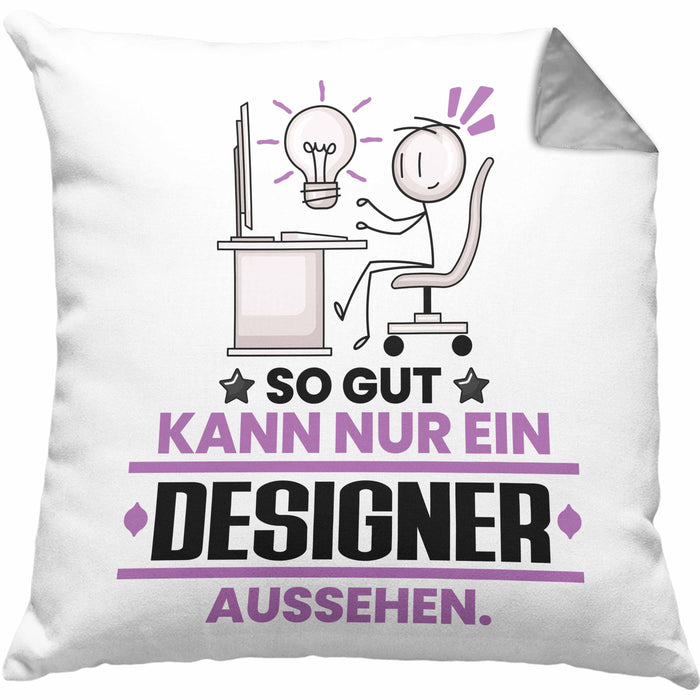 Designer Geschenk Kissen mit Füllung 40x40 So Gut Kann Nur Ein Designer Aussehen Geschenkidee (Grau) Grau Trendation