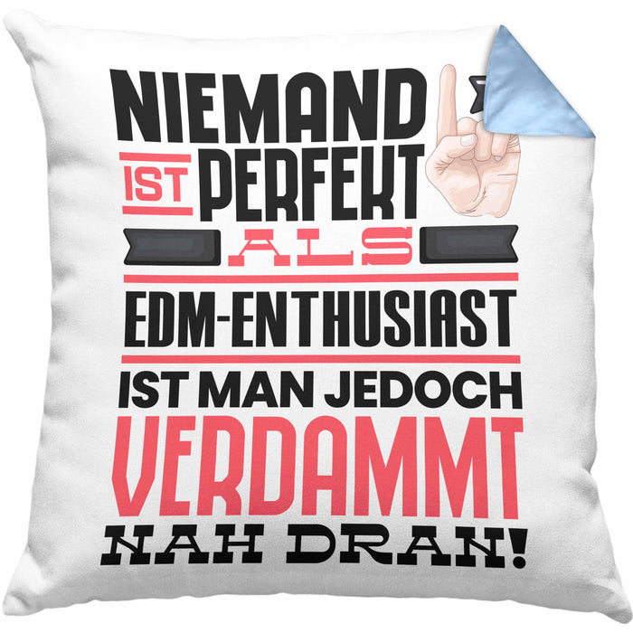 EDM-Enthusiast Geschenk Kissen mit Füllung 40x40 Lustige Geschenkidee für EDM-Enthusiast Geburtstag Niemand Ist Perfekt Aber Als EDM-Enthusiast Ist Man Nah Dran (Grau) Blau Trendation