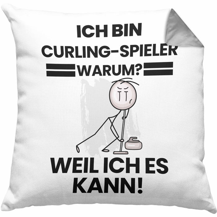 Curling-Spieler Geschenk Kissen mit Füllung 40x40 Lustiger Spruch Ich Bin Curling-Spieler Warum Weil Ich Es Kann Geschenkidee Bester Curling-Spieler Geburtstag (Grau) Grau Trendation