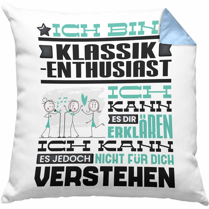 Klassik-Enthusiast Geschenk Kissen mit Füllung 40x40 Lustige Geschenkdiee für einen Klassik-Enthusiast Geburtstag Ich Bin Klassik-Enthusiast Ich Kann Es Dir Erklären Aber Nicht Für Dich Verstehen (Grau) Blau Trendation