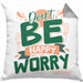 Don't Be Happy - Worry Kissen mit Füllung 40x40 Geschenk Anti Depression Sarkasmus Geschenkidee Lustiger Spruch Overthinking (Grau) Grau Trendation