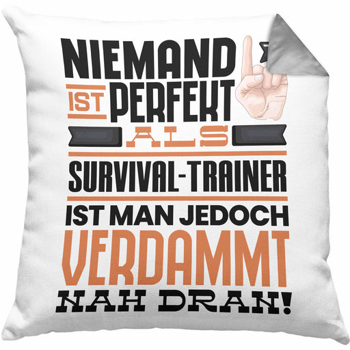 Survival-Trainer Geschenk Kissen mit Füllung 40x40 Lustige Geschenkidee für Survival-Trainer Geburtstag Niemand Ist Perfekt Aber Als Survival-Trainer Ist Man Nah Dran (Grau) Grau Trendation