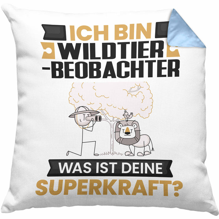 Wildtierbeobachter Kissen mit Füllung 40x40 Geschenk für Wildtierbeobachter Geburtstag Lustiger Spruch Was Ist Deine Superkraft (Grau) Blau Trendation
