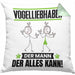 Vogelliebhaber Kissen mit Füllung 40x40 Geschenk für Vogelliebhaber Der Mann Der Alles Kann Geschenkidee zum Geburtstag (Grau) Grün Trendation