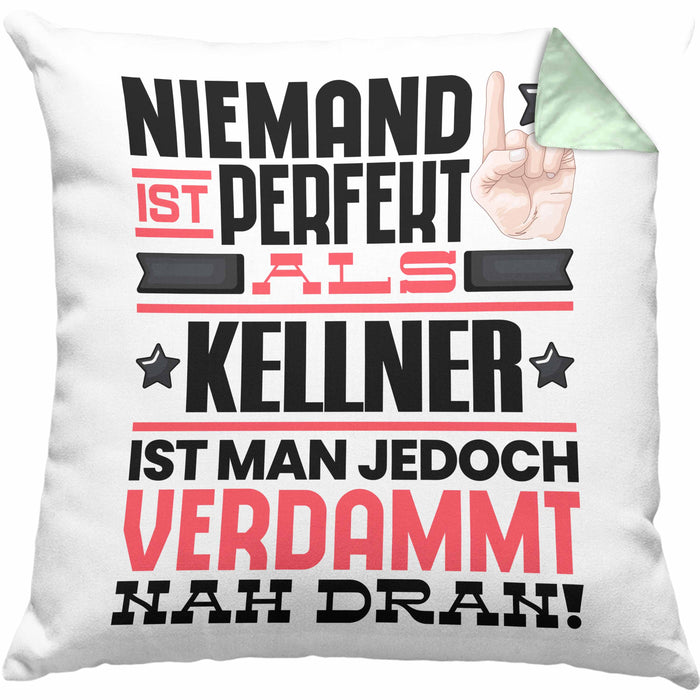 Kellner Geschenk Kissen mit Füllung 40x40 Lustige Geschenkidee für Kellner Geburtstag Niemand Ist Perfekt Aber Als Kellner Ist Man Nah Dran (Grau) Grün Trendation