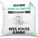 Kung-Fu-Meister Geschenk Kissen mit Füllung 40x40 Lustiger Spruch Ich Bin Kung-Fu-Meister Warum Weil Ich Es Kann Geschenkidee Bester Kung-Fu-Meister Geburtstag (Grau) Grün Trendation