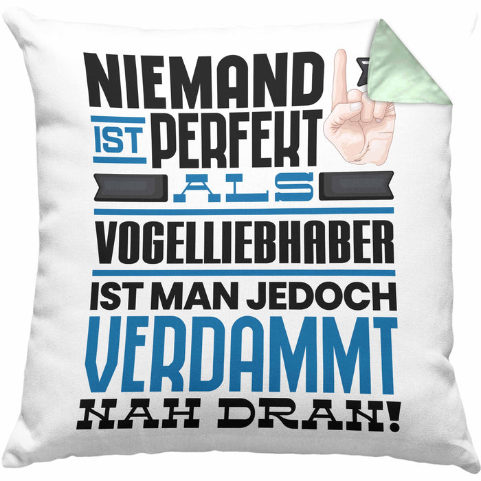 Vogelliebhaber Geschenk Kissen mit Füllung 40x40 Lustige Geschenkidee für Vogelliebhaber Geburtstag Niemand Ist Perfekt Aber Als Vogelliebhaber Ist Man Nah Dran (Grau) Grün Trendation