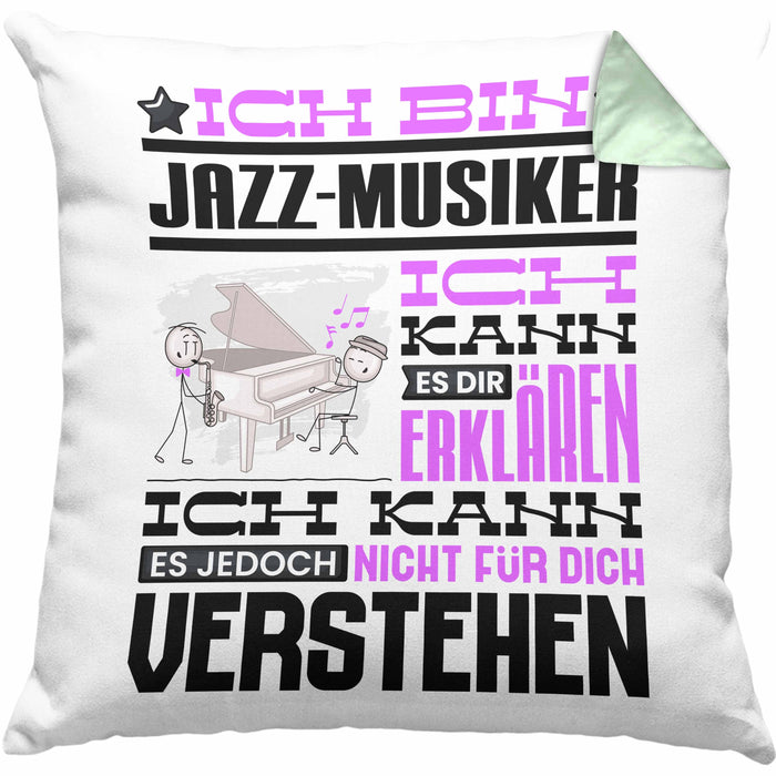 Jazz-Musiker Geschenk Kissen mit Füllung 40x40 Lustige Geschenkdiee für einen Jazz-Musiker Geburtstag Ich Bin Jazz-Musiker Ich Kann Es Dir Erklären Aber Nicht Für Dich Verstehen (Grau) Grün Trendation