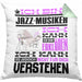 Jazz-Musiker Geschenk Kissen mit Füllung 40x40 Lustige Geschenkdiee für einen Jazz-Musiker Geburtstag Ich Bin Jazz-Musiker Ich Kann Es Dir Erklären Aber Nicht Für Dich Verstehen (Grau) Grün Trendation