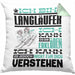Langläufer Geschenk Kaffee-Kissen mit Füllung 40x40 Geschenkidee für Langläufer Ich Bin Langläufer Ich Kann Es Dir Erklären Jedoch Nicht Für Dich Verstehen Spruch Lustig (Grau) Grün Trendation