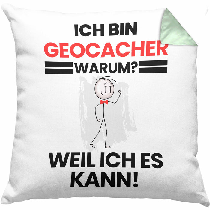 Geocacher Geschenk Kissen mit Füllung 40x40 Lustiger Spruch Ich Bin Geocacher Warum Weil Ich Es Kann Geschenkidee Bester Geocacher Geburtstag (Grau) Grün Trendation