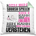 Squash-Spieler Geschenk Kaffee-Kissen mit Füllung 40x40 Geschenkidee für Squash-Spieler Ich Bin Squash-Spieler Ich Kann Es Dir Erklären Jedoch Nicht Für Dich Verstehen Spruch Lustig (Grau) Grün Trendation