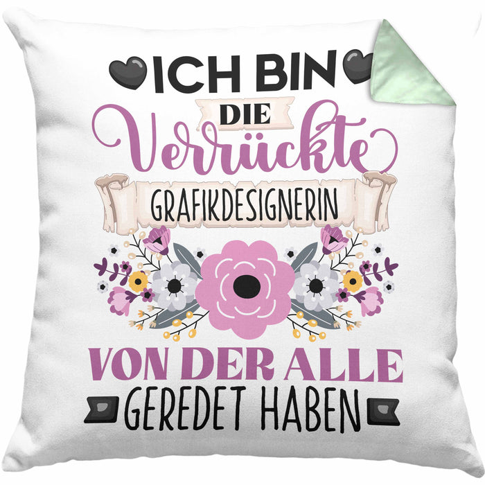 Grafikdesignerin Kissen mit Füllung 40x40 Geschenk Lustiger Spruch Geschenkidee Ich Bin Die Verrückte Grafikdesignerin Von Der Alle Geredet Haben (Grau) Grün Trendation