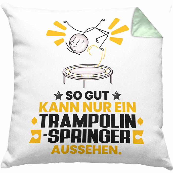 Trampolinspringer Geschenk Kissen mit Füllung 40x40 So Gut Kann Nur Ein Trampolinspringer Aussehen Geschenkidee (Grau) Grün Trendation