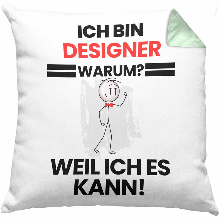 Designer Geschenk Kissen mit Füllung 40x40 Lustiger Spruch Ich Bin Designer Warum Weil Ich Es Kann Geschenkidee Bester Designer Geburtstag (Grau) Grün Trendation
