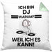 DJ Geschenk Kissen mit Füllung 40x40 Lustiger Spruch Ich Bin DJ Warum Weil Ich Es Kann Geschenkidee Bester DJ Geburtstag (Grau) Grün Trendation