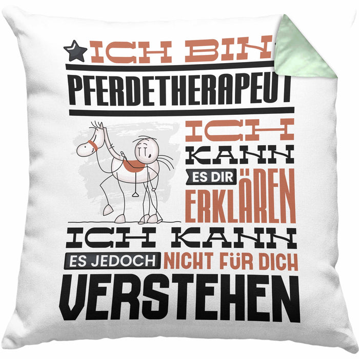 Pferdetherapeut Geschenk Kaffee-Kissen mit Füllung 40x40 Geschenkidee für Pferdetherapeut Ich Bin Pferdetherapeut Ich Kann Es Dir Erklären Jedoch Nicht Für Dich Verstehen Spruch Lustig (Grau) Grün Trendation