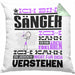 Sänger Geschenk Kissen mit Füllung 40x40 Geschenkidee für Sänger Geburtstag Lustiger Spruch Ich Bin Sänger Ich Kann Es Dir Erklären Aber Nicht Für Dich Verstehen (Grau) Grün Trendation