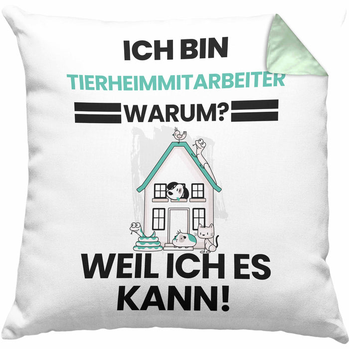 Tierheimmitarbeiter Geschenk Kissen mit Füllung 40x40 Lustiger Spruch Ich Bin Tierheimmitarbeiter Warum Weil Ich Es Kann Geschenkidee Bester Tierheimmitarbeiter Geburtstag (Grau) Grün Trendation