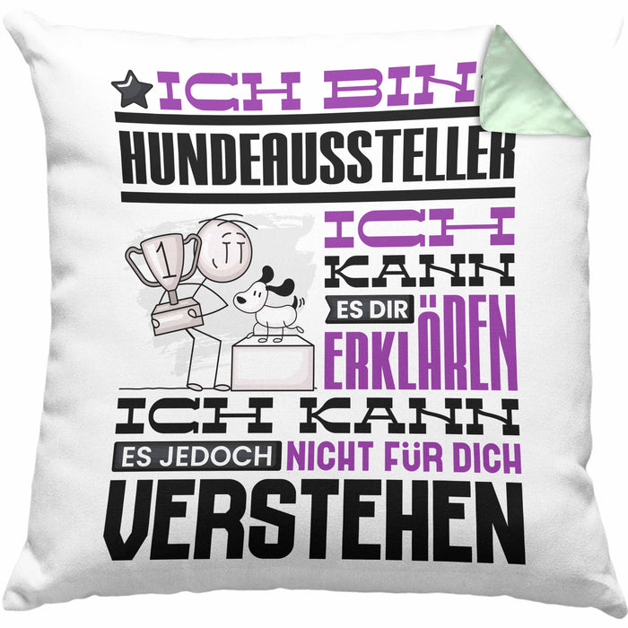 Hundeaussteller Geschenk Kaffee-Kissen mit Füllung 40x40 Geschenkidee für Hundeaussteller Ich Bin Hundeaussteller Ich Kann Es Dir Erklären Jedoch Nicht Für Dich Verstehen Spruch Lustig (Grau) Grün Trendation