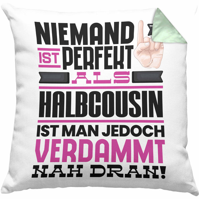Halbcousin Geschenk Kissen mit Füllung 40x40 Lustige Geschenkidee für Halbcousin Geburtstag Niemand Ist Perfekt Aber Als Halbcousin Ist Man Nah Dran (Grau) Grün Trendation