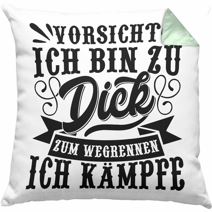 Vorsicht Ich Bin Zu Dick Zum Wegrennen Ich Kämpfe Kissen mit Füllung 40x40 Geschenkidee (Grau) Grün Trendation