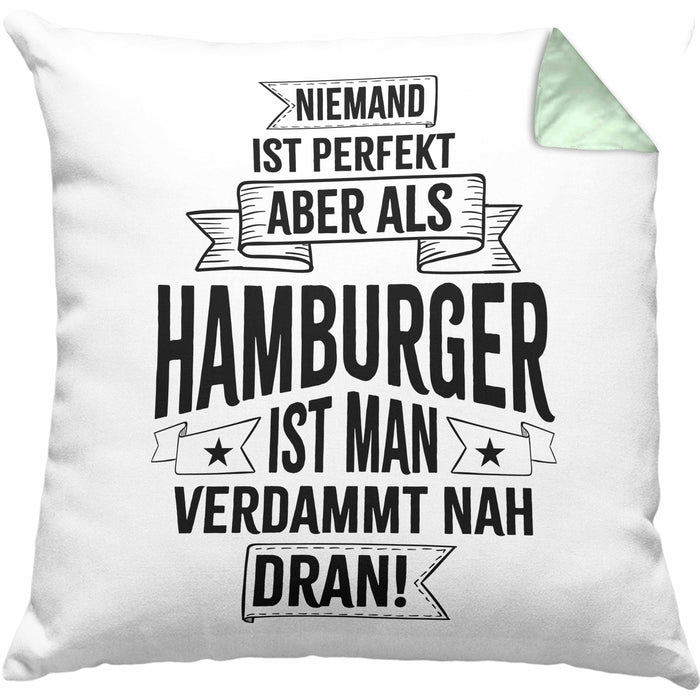 Hamburg Kissen mit Füllung 40x40 Fan Hamburger Geschenkidee Spruch Niemand Ist Perfekt Aber Als Hamburger Ist Man Verdammt Nah Dran (Grau) Grün Trendation