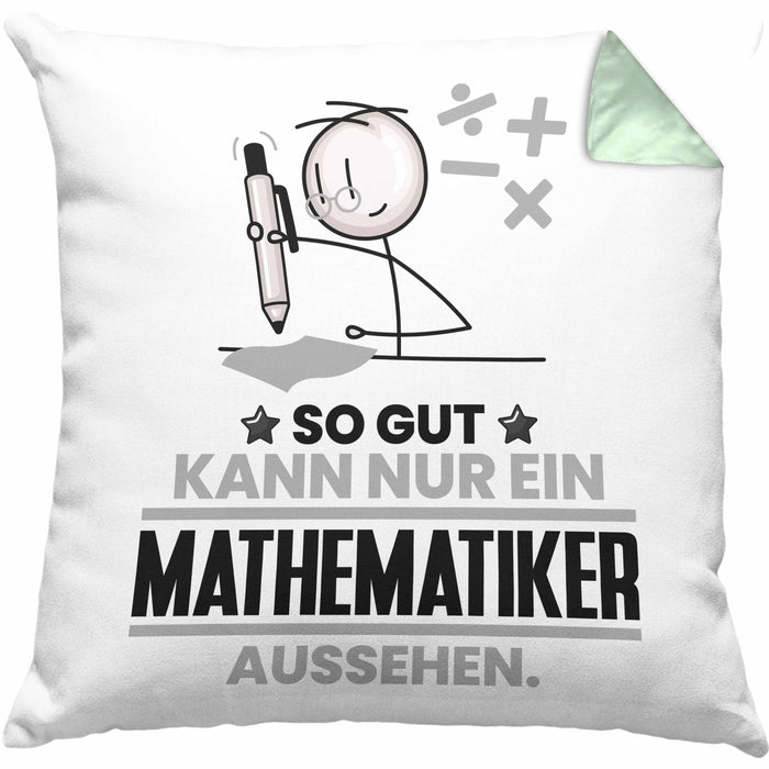 Mathematiker Geschenk Kissen mit Füllung 40x40 So Gut Kann Nur Ein Mathematiker Aussehen Geschenkidee (Grau) Grün Trendation