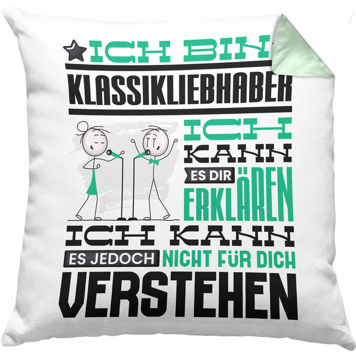 Klassikliebhaber Geschenk Kissen mit Füllung 40x40 Geschenkidee für Klassikliebhaber Geburtstag Lustig Ich Bin Klassikliebhaber Ich Kann Es Dir Erklären Aber Nicht Für Dich Verstehen (Grau) Grün Trendation
