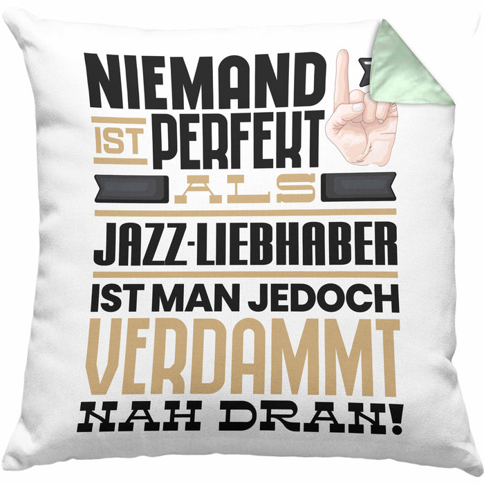 Jazz-Liebhaber Geschenk Kissen mit Füllung 40x40 Lustige Geschenkidee für Jazz-Liebhaber Geburtstag Niemand Ist Perfekt Aber Als Jazz-Liebhaber Ist Man Nah Dran (Grau) Grün Trendation