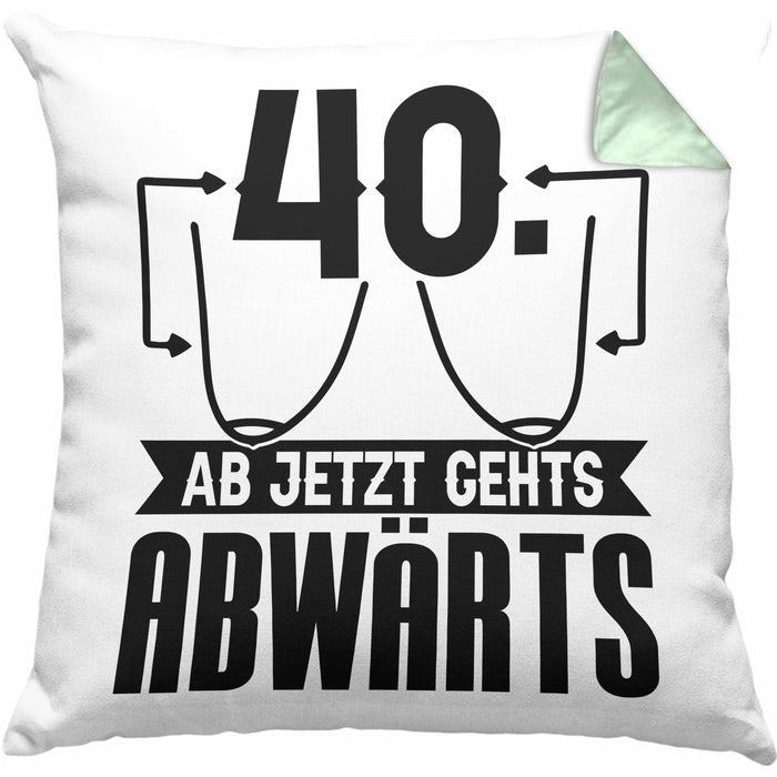 40er Geburtstag Frauen Geschenk Kissen mit Füllung 40x40 40 Ab Jetzt Gehts Abwärts Lustiger Spruch (Grau) Grün Trendation