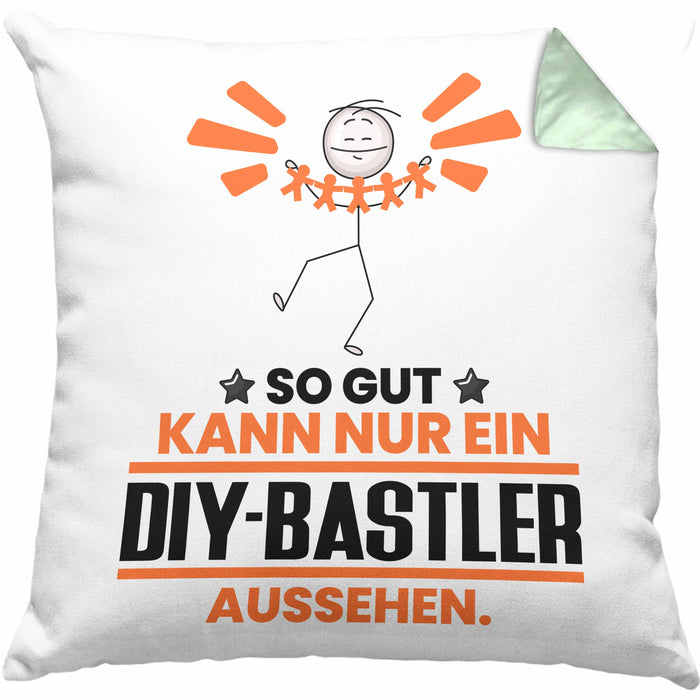 DIY-Bastler Geschenk Kissen mit Füllung 40x40 So Gut Kann Nur Ein DIY-Bastler Aussehen Geschenkidee (Grau) Grün Trendation