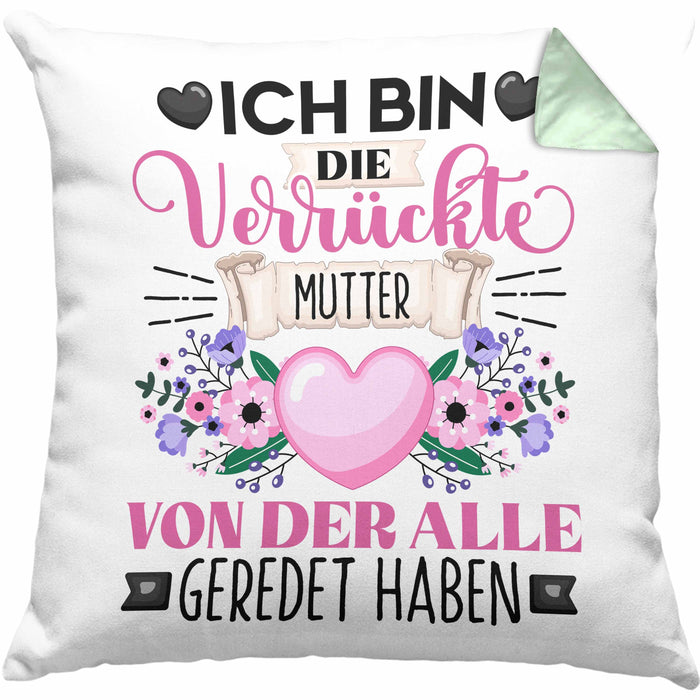 Mutter Kissen mit Füllung 40x40 Geschenk Lustiger Spruch Geschenkidee Ich Bin Die Verrückte Mutter Von Der Alle Geredet Haben (Grau) Grün Trendation