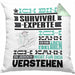 Survival-Experte Geschenk Kaffee-Kissen mit Füllung 40x40 Geschenkidee für Survival-Experte Ich Bin Survival-Experte Ich Kann Es Dir Erklären Jedoch Nicht Für Dich Verstehen Spruch Lustig (Grau) Grün Trendation