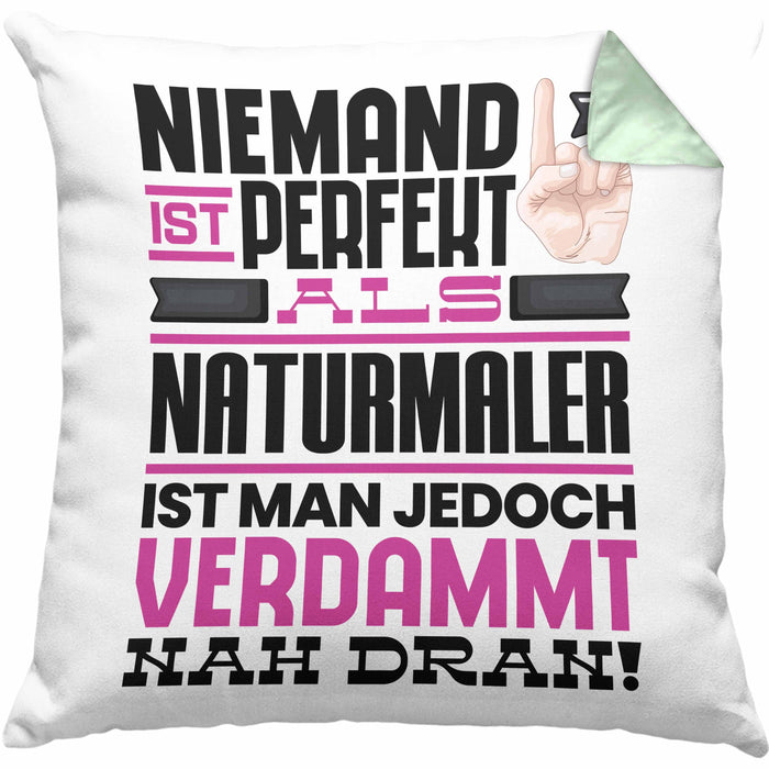 Naturmaler Geschenk Kissen mit Füllung 40x40 Lustige Geschenkidee für Naturmaler Geburtstag Niemand Ist Perfekt Aber Als Naturmaler Ist Man Nah Dran (Grau) Grün Trendation