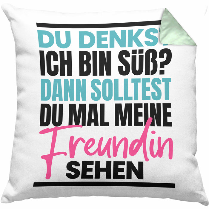 Du Denkst Ich Bin Süß Dann Solltest Du Mal Meine Freundin Sehen Kissen mit Füllung 40x40 Geschenk Spruch Eifersüchtige Freundin (Grau) Grün Trendation