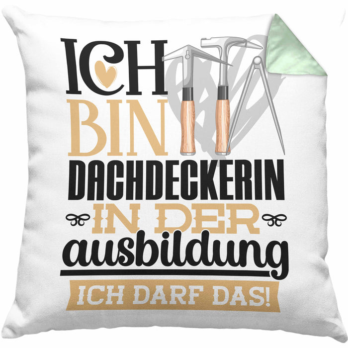 Dachdeckerin Ausbildung Start Geschenk Kissen mit Füllung 40x40 Ich Bin Dachdeckerin In Der Ausbildung Ich Darf Das Geschenkidee (Grau) Grün Trendation