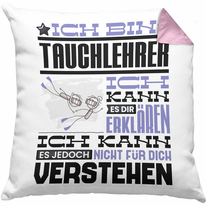 Tauchlehrer Geschenk Kaffee-Kissen mit Füllung 40x40 Geschenkidee für Tauchlehrer Ich Bin Tauchlehrer Ich Kann Es Dir Erklären Jedoch Nicht Für Dich Verstehen Spruch Lustig (Grau) Rosa Trendation