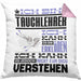 Tauchlehrer Geschenk Kaffee-Kissen mit Füllung 40x40 Geschenkidee für Tauchlehrer Ich Bin Tauchlehrer Ich Kann Es Dir Erklären Jedoch Nicht Für Dich Verstehen Spruch Lustig (Grau) Rosa Trendation