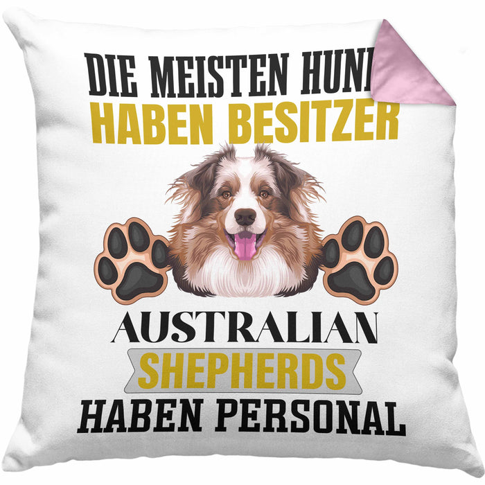 Australian Shepherd Besitzer Kissen mit Füllung 40x40 Geschenk Lustiger Spruch Geschenkidee Besitzerin Australian Shepherd Haben Personal (Grau) Rosa Trendation