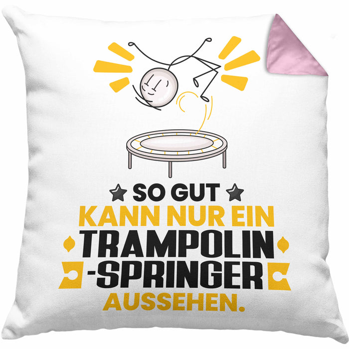 Trampolinspringer Geschenk Kissen mit Füllung 40x40 So Gut Kann Nur Ein Trampolinspringer Aussehen Geschenkidee (Grau) Rosa Trendation