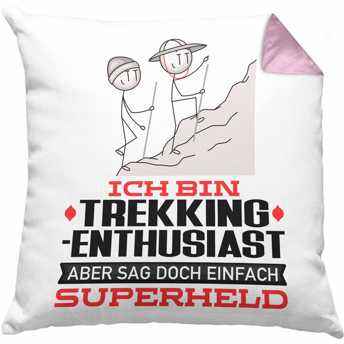 Trekking-Enthusiast Geschenk Kissen mit Füllung 40x40 Ich Bin Trekking-Enthusiast Aber Sag Doch Einfach Superheld Lustige Geschenkdiee für Trekking-Enthusiast (Grau) Rosa Trendation