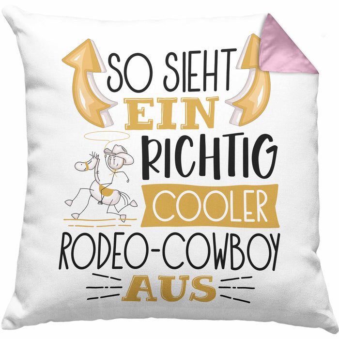 So Sieht Ein Richtig Cooler Rodeo-Cowboy Aus Geschenk Kissen mit Füllung 40x40 Lustiger Spruch Geschenkidee (Grau) Rosa Trendation