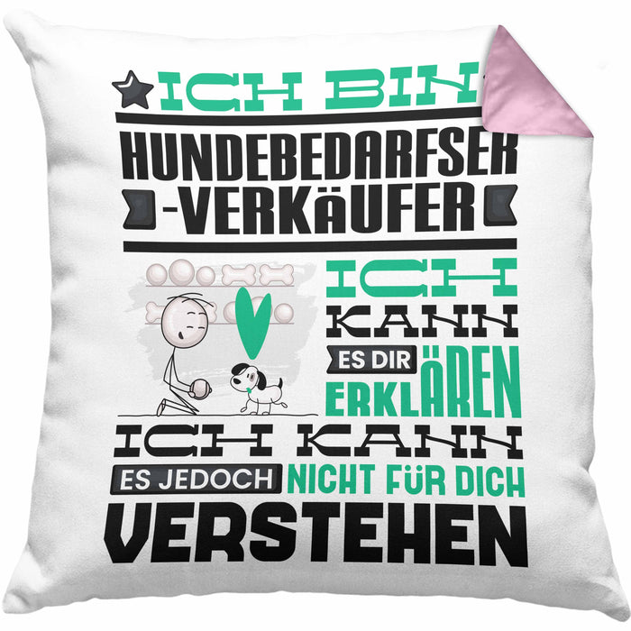 Hundebedarfsverkäufer Geschenk Kaffee-Kissen mit Füllung 40x40 Geschenkidee für Hundebedarfsverkäufer Ich Bin Hundebedarfsverkäufer Ich Kann Es Dir Erklären Jedoch Nicht Für Dich Verstehen Spruch Lustig (Grau) Rosa Trendation