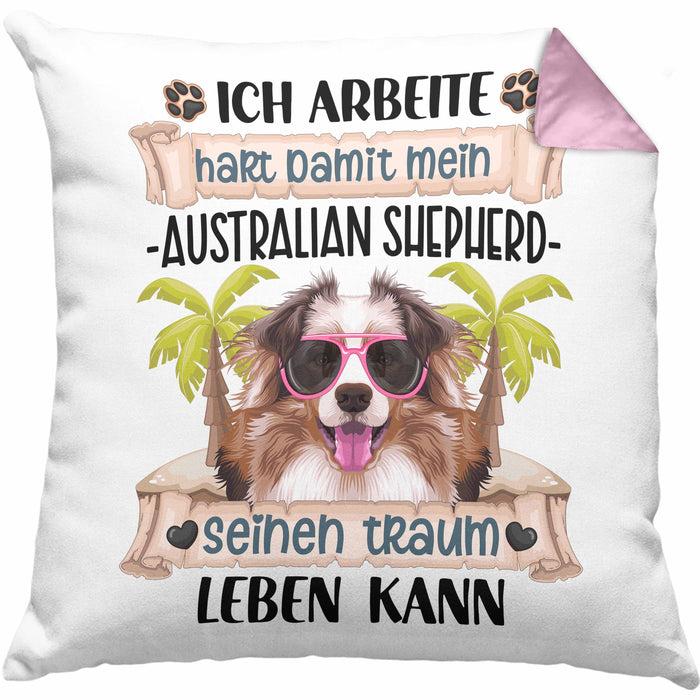 Australian Shepherd Besitzer Geschenk Kissen mit Füllung 40x40 Lustiger Spruch Australian Shepherd Liebhaber Geschenkidee Geburtstag Weihnachten Ich Arbeite Hart (Grau) Rosa Trendation