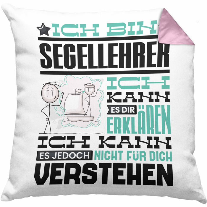 Segellehrer Geschenk Kaffee-Kissen mit Füllung 40x40 Geschenkidee für Segellehrer Ich Bin Segellehrer Ich Kann Es Dir Erklären Jedoch Nicht Für Dich Verstehen Spruch Lustig (Grau) Rosa Trendation