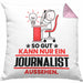 Journalist Geschenk Kissen mit Füllung 40x40 So Gut Kann Nur Ein Journalist Aussehen Geschenkidee (Grau) Rosa Trendation