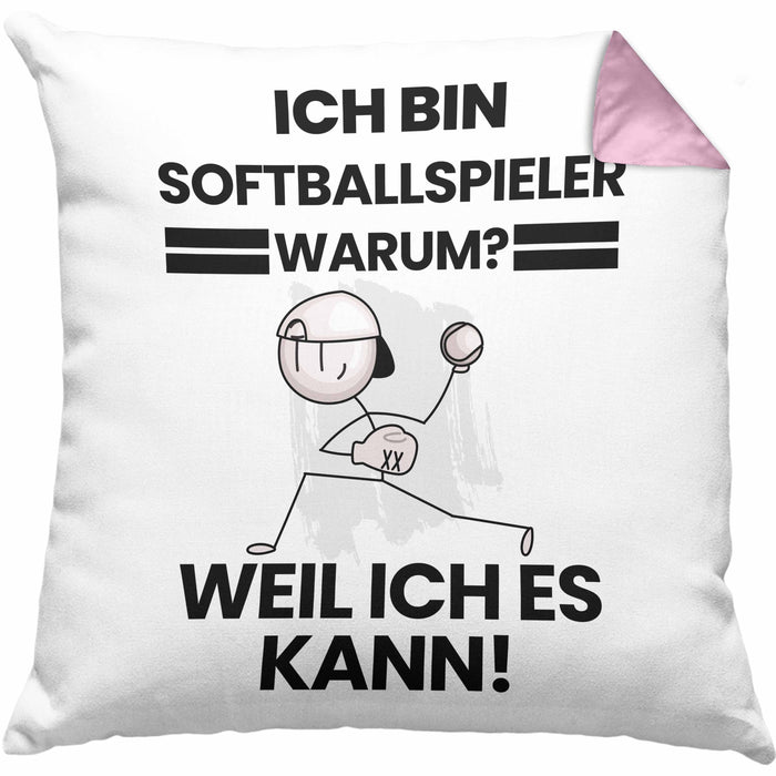 Softballspieler Geschenk Kissen mit Füllung 40x40 Lustiger Spruch Ich Bin Softballspieler Warum Weil Ich Es Kann Geschenkidee Bester Softballspieler Geburtstag (Grau) Rosa Trendation