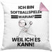 Softballspieler Geschenk Kissen mit Füllung 40x40 Lustiger Spruch Ich Bin Softballspieler Warum Weil Ich Es Kann Geschenkidee Bester Softballspieler Geburtstag (Grau) Rosa Trendation