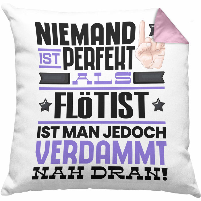 Flötist Geschenk Kissen mit Füllung 40x40 Lustige Geschenkidee für Flötist Geburtstag Niemand Ist Perfekt Aber Als Flötist Ist Man Nah Dran (Grau) Rosa Trendation